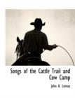 Image for Songs of the Cattle Trail and Cow Camp