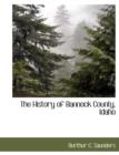 Image for The History of Bannock County, Idaho