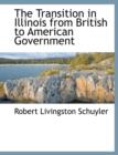 Image for The Transition in Illinois from British to American Government