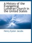 Image for A History of the Evangelical Lutheran Church in the United States