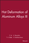 Image for Hot Deformation of Aluminum Alloys III