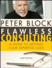 Image for Flawless consulting: a guide to getting your expertise used