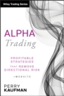 Image for Alpha trading: profitable strategies that remove directional risk