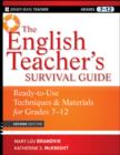 Image for The English Teacher&#39;s Survival Guide: Ready-to-Use Techniques &amp; Materials for Grades 7-12