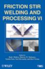Image for Friction Stir Welding and Processing VI