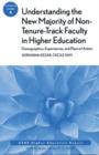 Image for Understanding the New Majority of Non-Tenure-Track Faculty in Higher Education: Demographics, Experiences, and Plans of Action