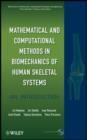 Image for Mathematical and computational methods in biomechanics of human skeletal systems: an introduction