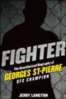 Image for Fighter: The Unauthorized Biography of Georges St-Pierre, UFC Champion