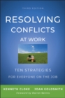 Image for Resolving Conflicts at Work: Ten Strategies for Everyone on the Job