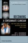 Image for Becoming a consummate clinician  : what every student, house officer and hospital practitioner needs to know