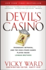 Image for The devil&#39;s casino  : friendship, betrayal, and the high-stakes games played inside Lehman Brothers