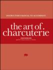 Image for The Art of Charcuterie : Instructors&#39; Manual