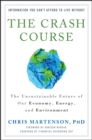 Image for The crash course: the unsustainable future of our economy, energy, and the environment
