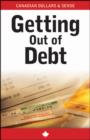 Image for Canadian Dollars &amp; Sense Guides : Getting Out of Debt