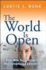 Image for The world is open  : how Web technology is revolutionizing education