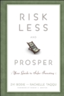 Image for Risk less and prosper  : your guide to safer investing
