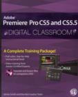 Image for Premiere Pro CS5 and CS5.5 Digital Classroom