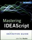 Image for Mastering IDEAScript: the definitive guide