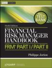 Image for Financial risk manager handbook plus test bank: FRM Part I/Part II