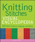 Image for Knitting stitches visual encyclopedia  : 350 stitch patterns, edgings, and more
