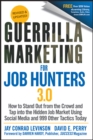 Image for Guerrilla marketing for job hunters 3.0  : how to stand out from the crowd and tap into the hidden job market using social media and 999 other tactics today