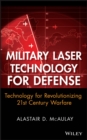 Image for Military laser technology for defense: technology for revolutionizing 21st century warfare