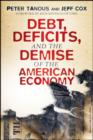 Image for Debt, deficits, and the demise of the American economy