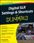 Image for Digital SLR settings &amp; shortcuts for dummies