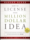 Image for How to license your million dollar idea  : everything you need to know to turn a simple idea into a million dollar payday