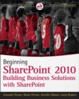 Image for Beginning SharePoint 2010: building business solutions with SharePoint