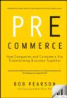 Image for Pre-commerce: How Companies and Customers Are Transforming Business Together