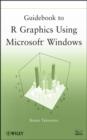 Image for Guidebook to R Graphics Using Microsoft Windows