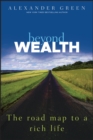Image for Beyond wealth  : the road map to a rich life