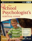 Image for The school psychologist&#39;s survival guide