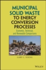 Image for Municipal Solid Waste to Energy Conversion Processes: Economic, Technical, and Renewable Comparisons
