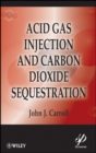 Image for Acid Gas Injection and Carbon Dioxide Sequestration