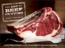 Image for The art of beef cutting  : a meat professional&#39;s guide to cutting techniques and merchandising