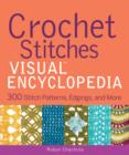 Image for Crochet stitches visual encyclopedia  : 300 stitch patterns, edgings, and more