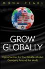 Image for Grow globally  : opportunities for your middle-market company around the world