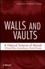 Image for Walls and vaults: a natural science of morals (virtue ethics according to David Hume)