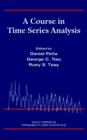 Image for A course in time series analysis