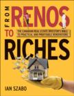 Image for From renos to riches  : the Canadian real estate investor&#39;s guide to practical and profitable renovations
