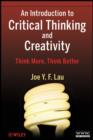 Image for An introduction to critical thinking and creativity: think more, think better