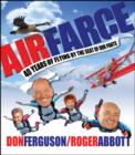 Image for Air Farce  : 40 years of flying by the seat of our pants