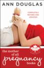 Image for The Mother of All Pregnancy Books : An All-Canadian Guide to Conception, Birth and Everything In Between