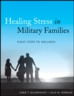 Image for Healing stress in military families  : eight steps to wellness