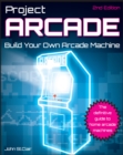 Image for Project arcade: build your own arcade machine