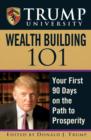Image for Trump University Wealth Building 101: Your First 90 Days On the Path to Prosperity