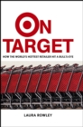 Image for On Target: how the world&#39;s hottest retailer hit a bull&#39;s-eye