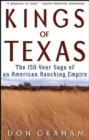 Image for Kings of Texas: the 150-year saga of an American ranching empire